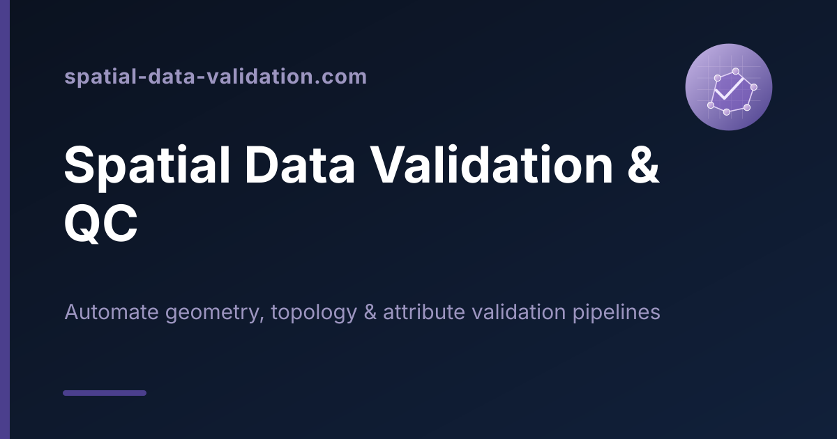 Validation Pipeline Architecture for Automated Spatial Data Quality ...